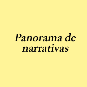 Panorama de narrativas