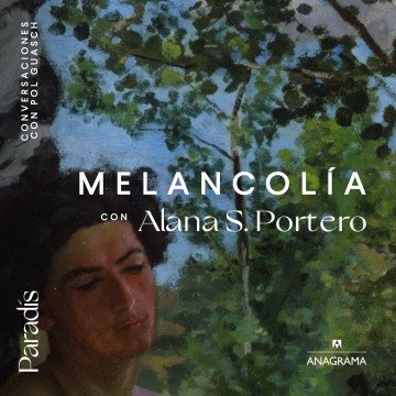 Melancolía | Con Alana S. Portero