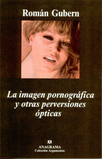 La imagen pornográfica y otras perversiones ópticas