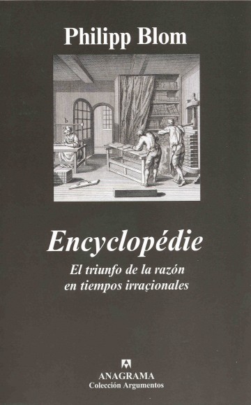 Encyclopédie. El triunfo de la razón en tiempos irracionales