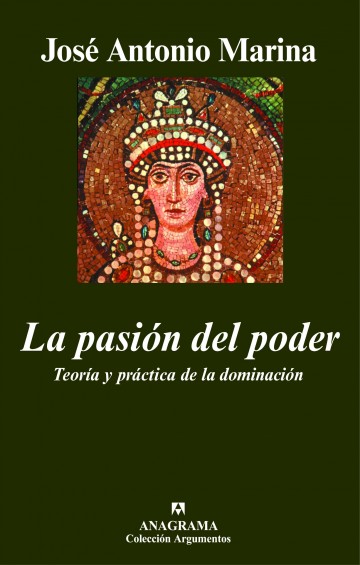 La pasión del poder. Teoría y práctica de la dominación