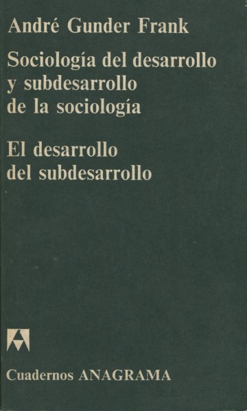 Sociología del desarrollo y subdesarrollo de la sociología / El desarrollo del subdesarrollo