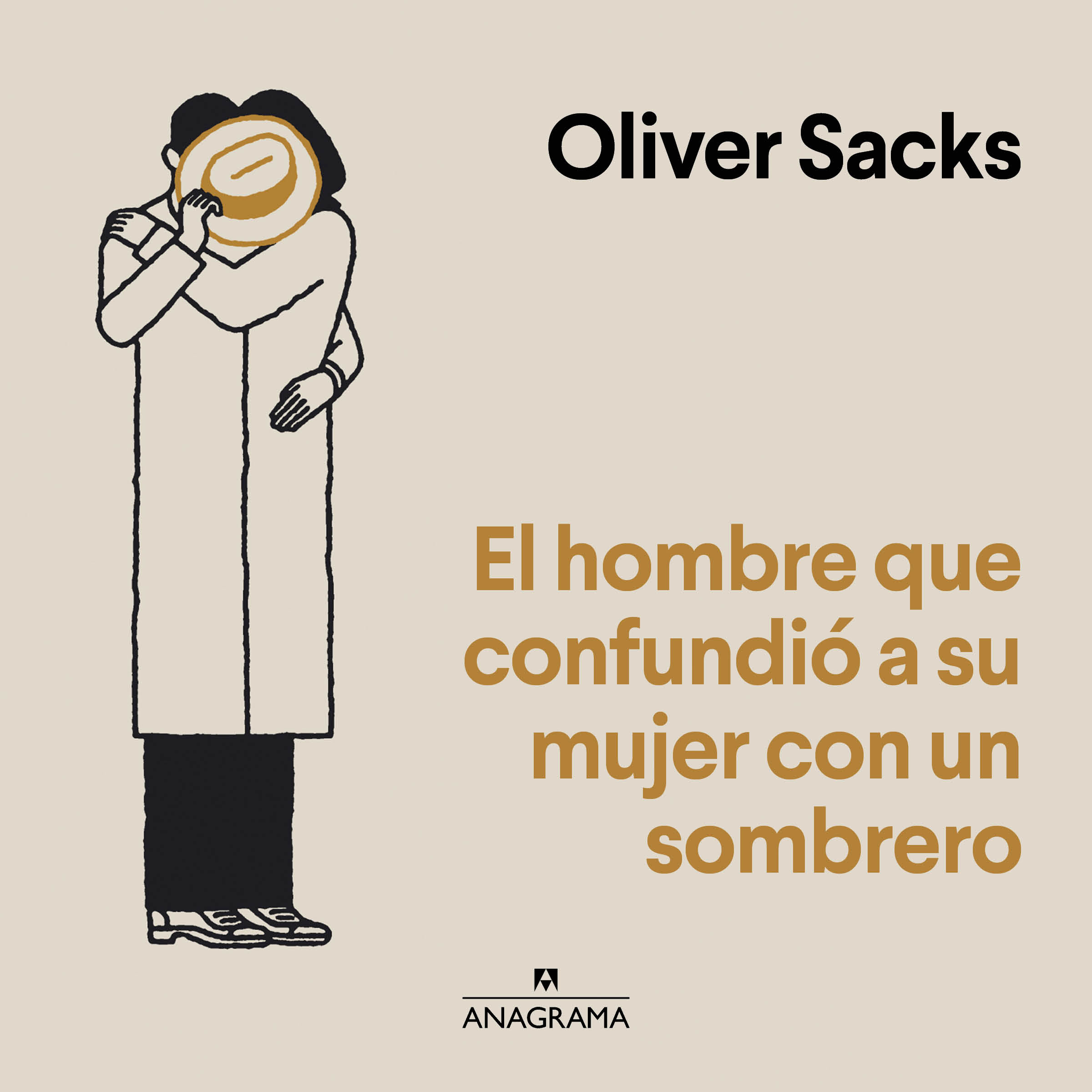 Sacks Oliver-El Hombre Que Confundio a Su Mujer Con Un Sombrero 1 - Oliver  Sacks El hombre que - Studocu